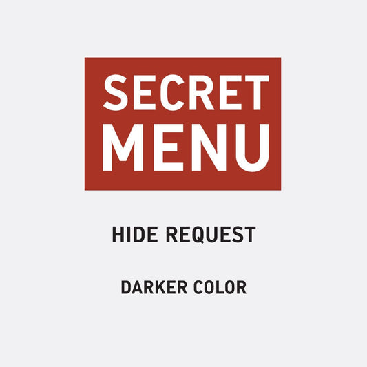 HIDE REQUEST - DARKER COLOR